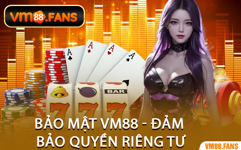 Bảo Mật VM88 - Đảm Bảo Quyền Riêng Tư