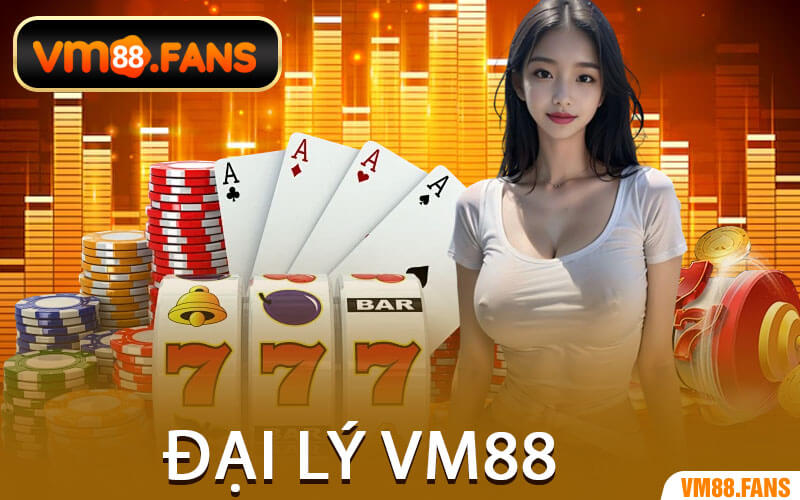 Đại Lý VM88