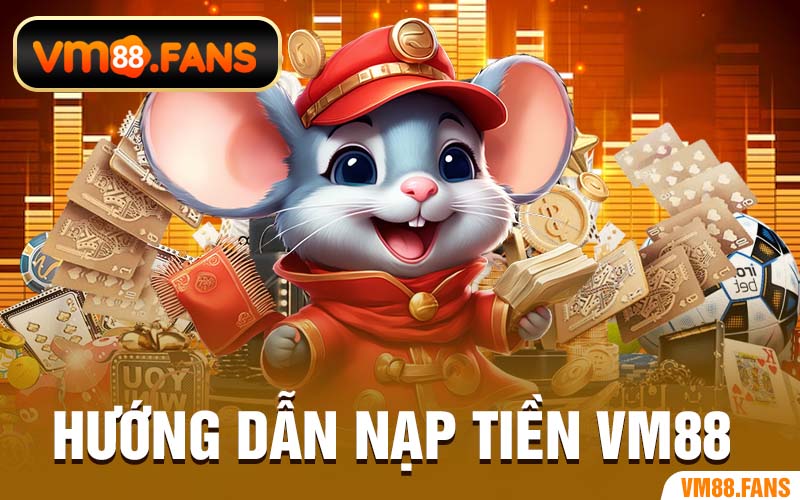 Nạp Tiền VM88