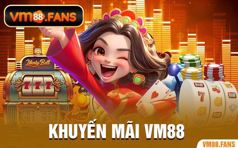 Khuyến Mãi VM88